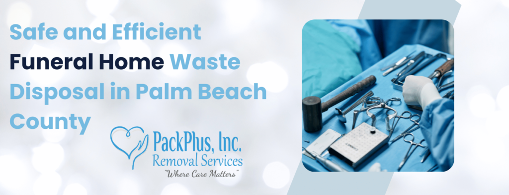 Safe and Efficient Funeral Home Waste Disposal in Palm Beach County